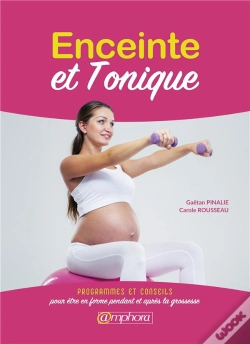 Capa do artigo Enceinte Et En Forme ; Le Guide Pratique D'Une Grossesse Réussie