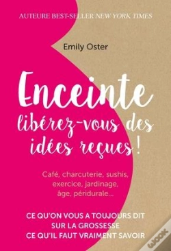 Capa do artigo Enceinte : Liberez-Vous Des Idees Recues ! - Ce Qu'On Vous A Toujours Dit Sur La Grossesse, Ce Qu'Il