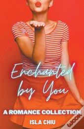 Enchanted By You: A Romance Collection