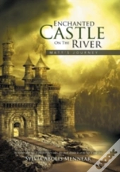 Enchanted Castle On The River: Matt'S Journey