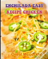 Enchilada Easy Recipe Chicken