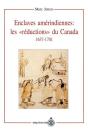 Enclaves Amérindiennes : Les « Réductions » Du Canada ; 1637-1701 - Preview