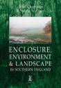 Enclosure, Environment & Landscape In Southern England - Preview