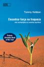 Encontrar Força na Fraqueza - Preview