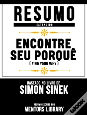 Capa do artigo Encontre Seu Porquê (Find Your Why) - Baseado No Livro De Simon Sinek, David Mead E Peter Docker
