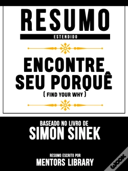 Capa do artigo Encontre Seu Porquê (Find Your Why) - Baseado No Livro De Simon Sinek, David Mead E Peter Docker