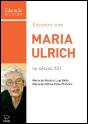 Encontro com Maria Ulrich no Século XXI - Preview