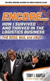 Encore...How I Survived And Thrived In The Logistics Business