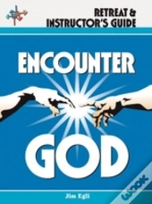 Encounter God Retreat & Instructor'S Guide