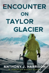 Encounter On Taylor Glacier - A Jeremiah Boone Novel