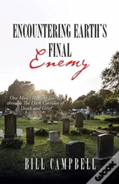 Encountering Earth'S Final Enemy