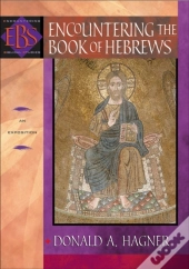 Encountering The Book Of Hebrews (Encountering Biblical Studies)