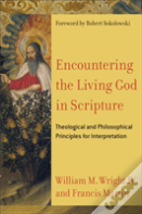 Encountering The Living God In Scripture Â€“ Theological And Philosophical Principles For Interpretation