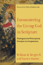 Encountering The Living God In Scripture Â€“ Theological And Philosophical Principles For Interpretation - Preview