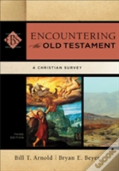 Encountering The Old Testament Â€“ A Christian Survey