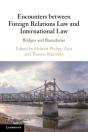 Encounters Between Foreign Relations Law And International Law - Preview