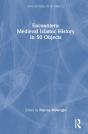 Encounters: Medieval Islamic History In 50 Objects - Preview
