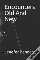 Encounters Old And New