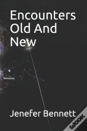 Encounters Old And New