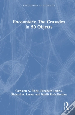Capa do artigo Encounters: The Crusades In 50 Objects
