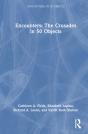 Encounters: The Crusades In 50 Objects - Preview