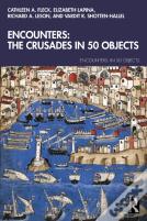 Encounters: The Crusades In 50 Objects