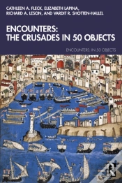 Capa do artigo Encounters: The Crusades In 50 Objects