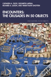 Encounters: The Crusades In 50 Objects