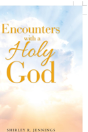 Encounters With A Holy God - Preview