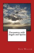 Encounters With Angels And Spirits