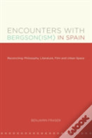 Encounters With Bergson(Ism) In Spain