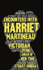 Encounters With Harriet Martineau - Preview