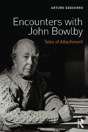Encounters With John Bowlby - Preview