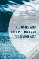 Encounters With The Posthuman And The Environment