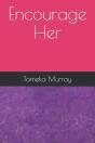 Encourage Her - Preview