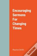 Encouraging Sermons For Changing Times