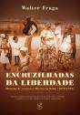 Encruzilhadas Da Liberdade - Preview