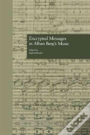Encrypted Messages In Alban Berg'S Music