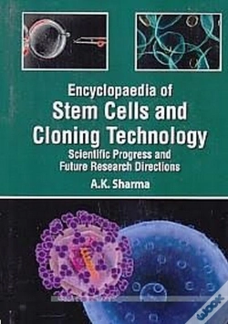 Capa do artigo Encyclopaedia Of Stem Cells And Cloning Technology Scientific Progress And Future Research Directions Basic Principles And Potential Methodologies In Stem Cells Technology