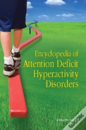 Encyclopedia Of Attention Deficit Hyperactivity Disorders