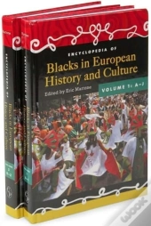 Encyclopedia Of Blacks In European History And Culture