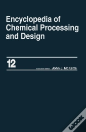 Encyclopedia Of Chemical Processing And Design