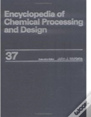 Encyclopedia Of Chemical Processing And Design