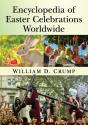 Encyclopedia Of Easter Celebrations Worldwide - Preview