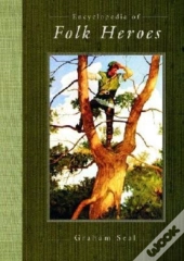 Encyclopedia Of Folk Heroes