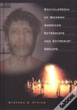 Encyclopedia Of Modern American Extremists And Extremist Groups