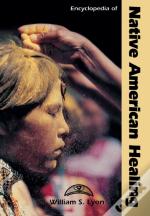 Encyclopedia Of Native American Healing
