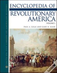 Encyclopedia Of Revolutionary America