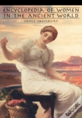 Encyclopedia Of Women In The Ancient World