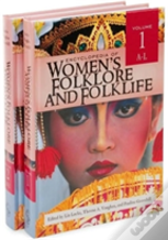 Encyclopedia Of Women'S Folklore And Folklife
